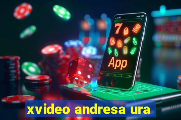 xvideo andresa ura