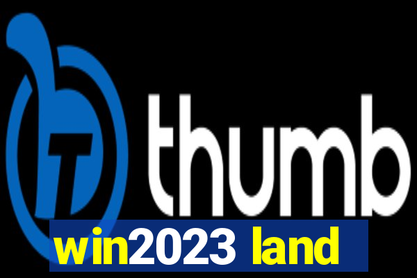 win2023 land