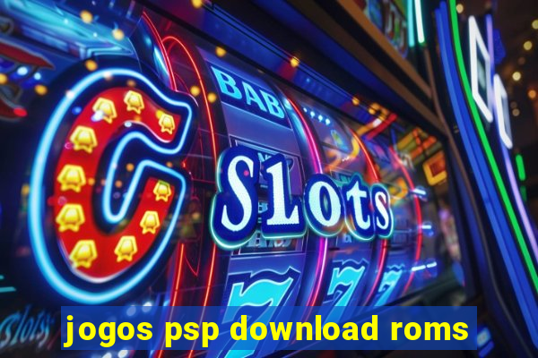 jogos psp download roms