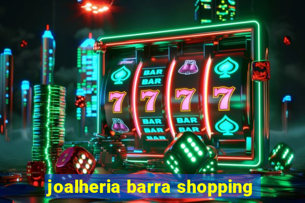 joalheria barra shopping