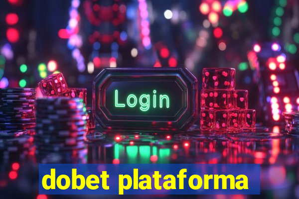 dobet plataforma