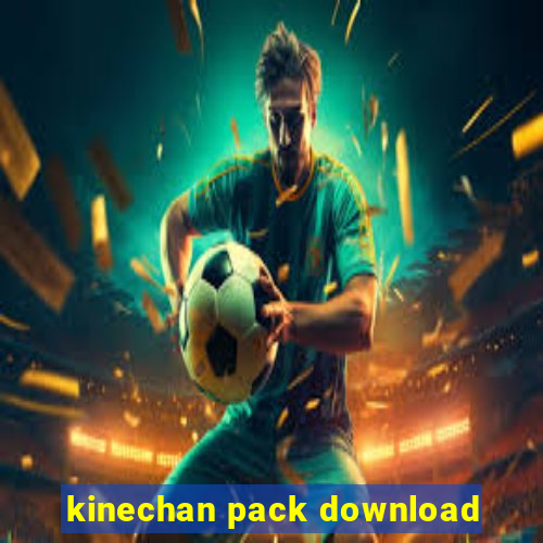 kinechan pack download