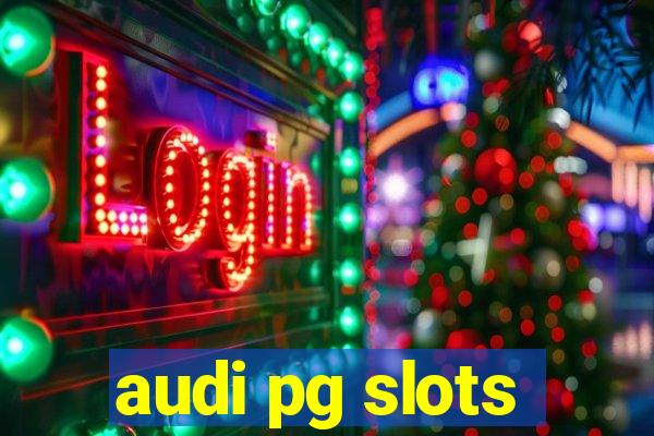 audi pg slots