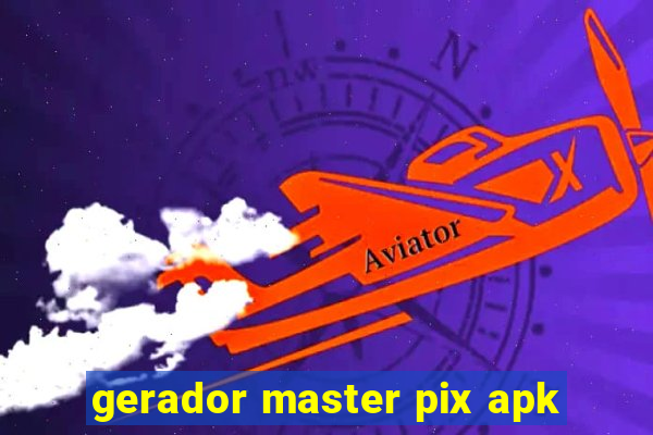 gerador master pix apk