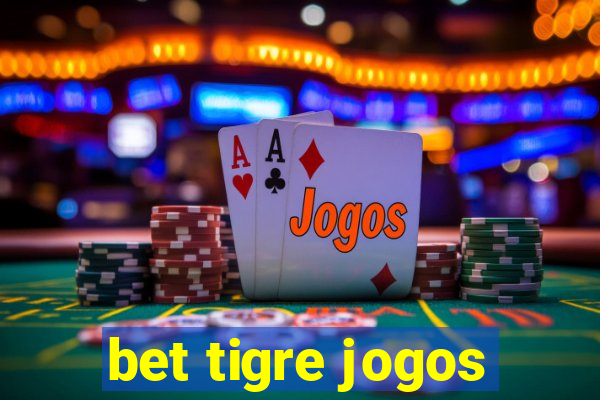 bet tigre jogos