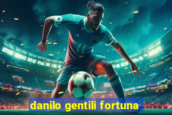 danilo gentili fortuna