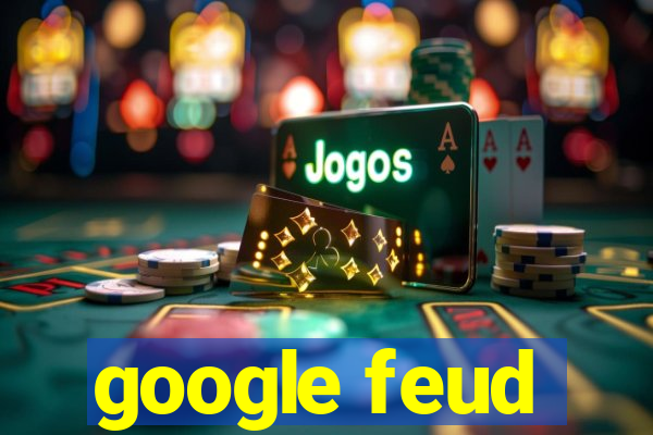 google feud