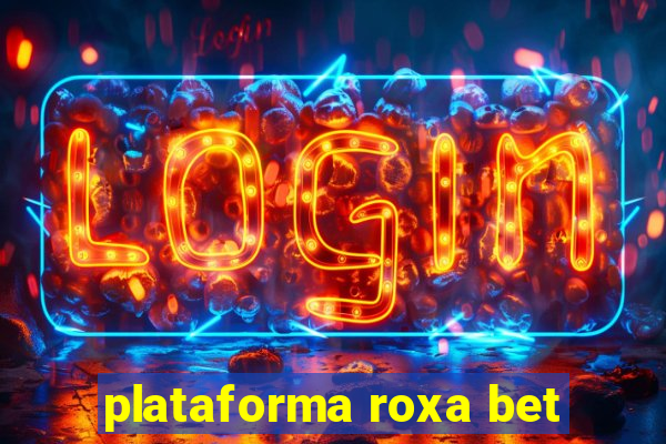 plataforma roxa bet