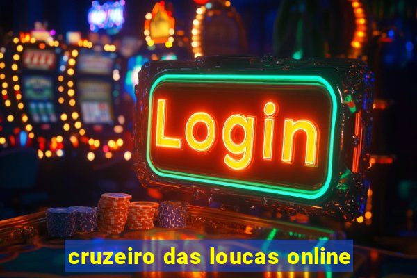 cruzeiro das loucas online